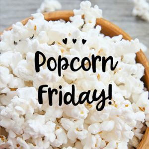 Popcorn Friday